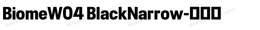 BiomeW04 BlackNarrow字体转换 BiomeW04 BlackNarrow字体转换